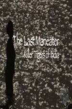 Watch National Geographic The Last Maneater Killer Tigers of India Zmovie