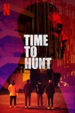 Watch Time to Hunt Zmovie