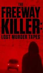 Watch The Freeway Killer: Lost Murder Tapes (TV Special 2022) Zmovie