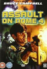 Watch Assault on Dome 4 Zmovie