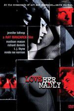 Watch Love Her Madly Zmovie