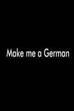 Watch Make Me a German Zmovie