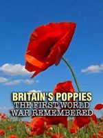 Watch Britain\'s Poppies: The First World War Remembered Zmovie