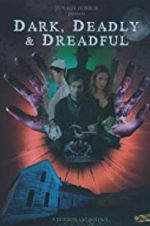 Watch Dark, Deadly & Dreadful Zmovie