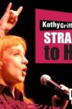 Watch Kathy Griffin Straight to Hell Zmovie