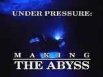 Watch Under Pressure: Making \'The Abyss\' Zmovie