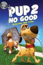 Watch Pup 2 No Good Zmovie