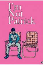 Watch I'm Not Patrick Zmovie