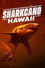 Watch Sharkcano: Hawaii Zmovie
