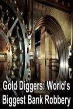 Watch Gold Diggers: The World's Biggest Bank Robbery Zmovie