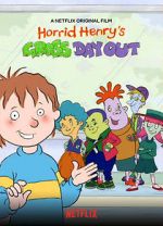 Watch Horrid Henry\'s Gross Day Out Zmovie