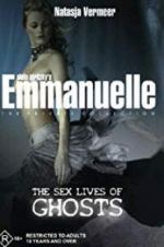 Watch Emmanuelle the Private Collection: The Sex Lives of Ghosts Zmovie