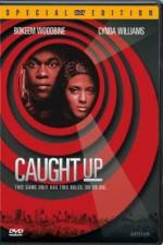 Watch Caught Up Zmovie