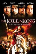 Watch To Kill a King Zmovie