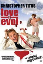 Watch Christopher Titus Love Is Evol Zmovie