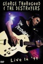 Watch George Thorogood & The Destroyers Live in '99 Zmovie