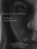 Watch Trauma Is a Time Machine Zmovie