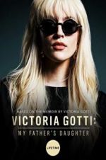 Watch Victoria Gotti: My Father\'s Daughter Zmovie