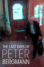 Watch The Last Days of Peter Bergmann Zmovie