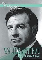 Watch Walter Matthau: Diamond in the Rough Zmovie