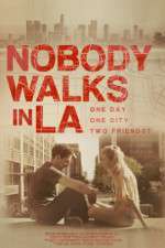 Watch Nobody Walks in LA Zmovie