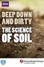 Watch Deep, Down and Dirty: The Science of Soil Zmovie