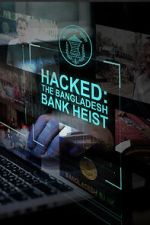 Hacked: The Bangladesh Bank Heist zmovie