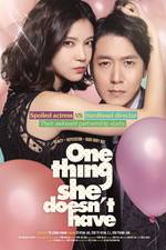 Watch One Thing She Doesn't Have Zmovie