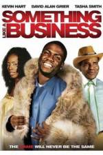 Watch Something Like a Business Zmovie