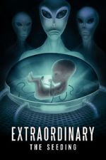 Watch Extraordinary: The Seeding Zmovie