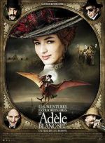 Watch The Extraordinary Adventures of Adle Blanc-Sec Zmovie