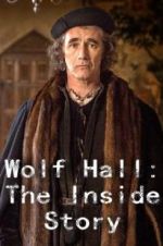 Watch Wolf Hall: The Inside Story Zmovie