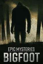 Watch Epic Mysteries: Bigfoot Zmovie