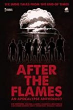 Watch After the Flames - An Apocalypse Anthology Zmovie