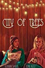 Watch City of Trees Zmovie