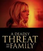 Watch A Deadly Threat to My Family Zmovie