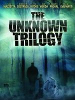Watch The Unknown Trilogy Zmovie