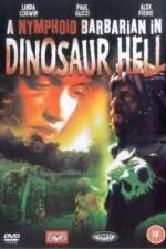 Watch A Nymphoid Barbarian in Dinosaur Hell Zmovie