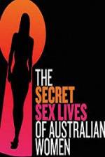 Watch Secret Sex Lives Of Australian Women Zmovie