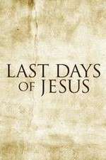 Watch Last Days of Jesus Zmovie