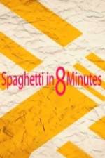 Watch Spaghetti in 8 Minutes Zmovie