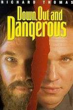 Watch Down Out & Dangerous Zmovie