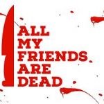 Watch All My Friends Are Dead Zmovie