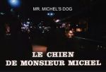 Watch Le chien de Monsieur Michel Zmovie