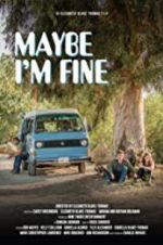 Watch Maybe I\'m Fine Zmovie