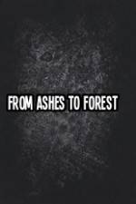 Watch From Ashes to Forest Zmovie