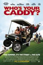 Watch Who's Your Caddy? Zmovie