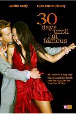 Watch 30 Days Until I'm Famous Zmovie