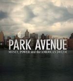 Watch Park Avenue: Money, Power and the American Dream Zmovie