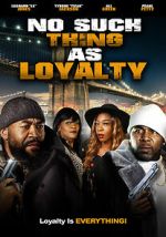 Watch No Such Thing as Loyalty Zmovie
